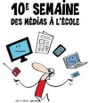 10e semaine des m&eacute;dias &agrave; l'&eacute;cole