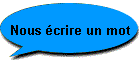 Nous �crire un mot