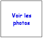 Zone de Texte: Voir les photos
